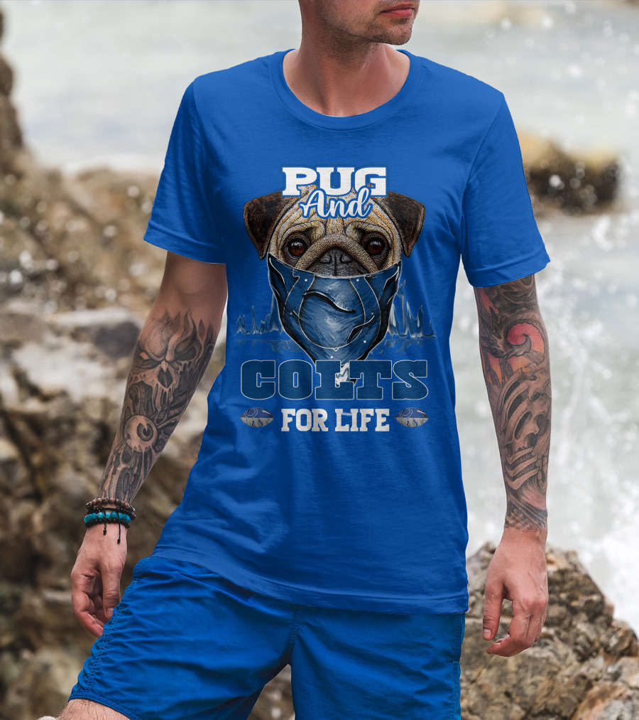 Pug And Colts For Life Indianapolis Colts T-Shirt