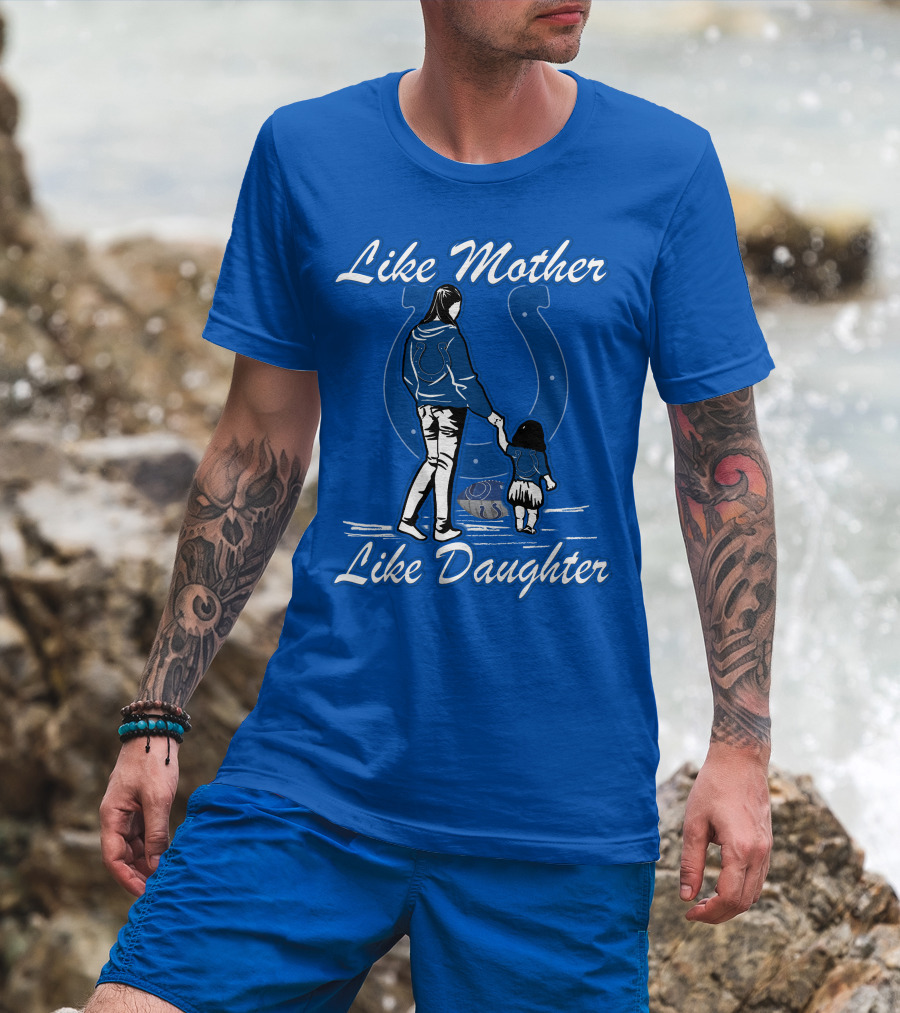 Like Mother Like Daughter Indianapolis Colts T-Shirt