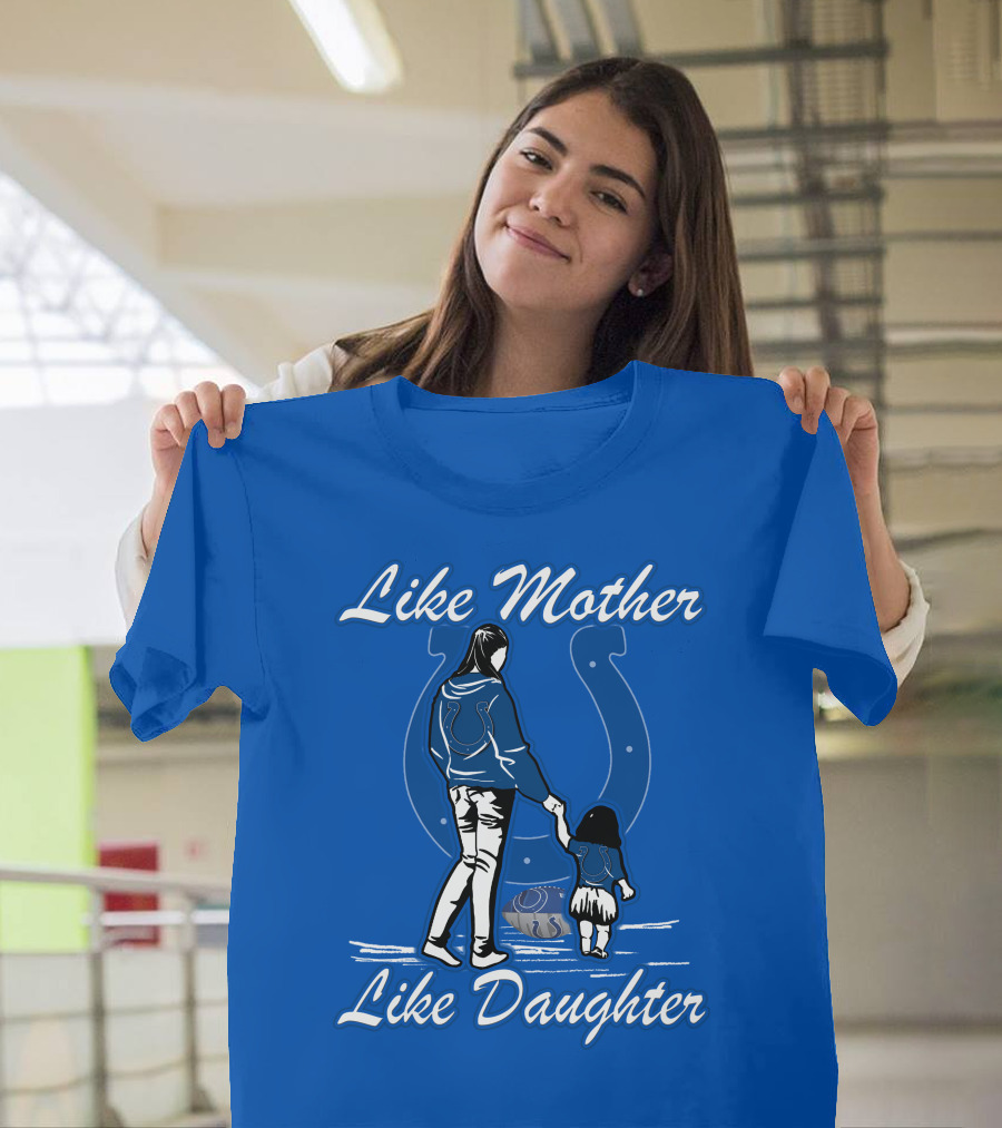 Like Mother Like Daughter Indianapolis Colts T-Shirt