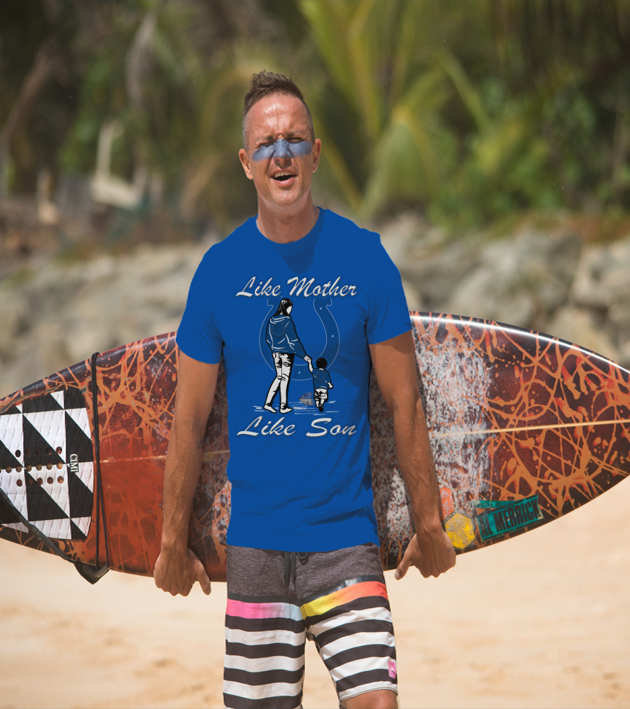 Like Mother Like Son Indianapolis Colts Fan Family Connection T-Shirt