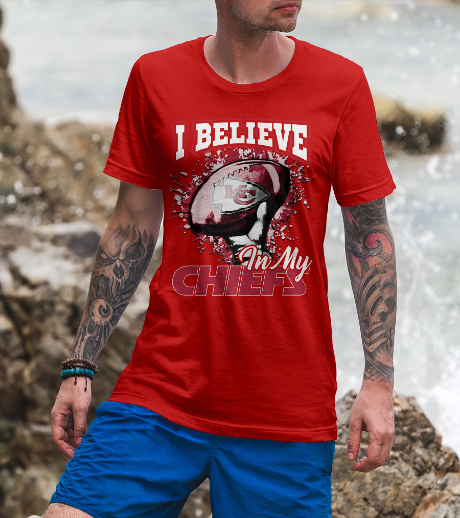 I Believe In My Kansas City Chiefs Football T-Shirt