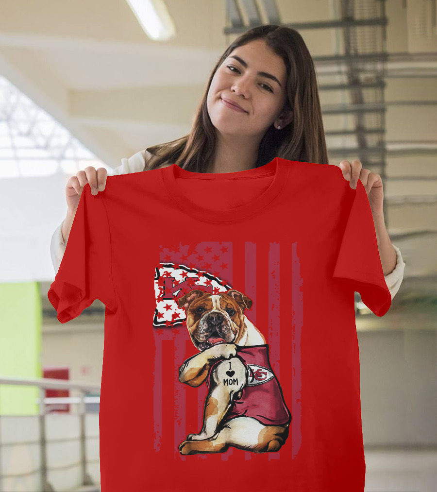 Kansas City Chiefs Bulldog I Love Mom Flag T-Shirt