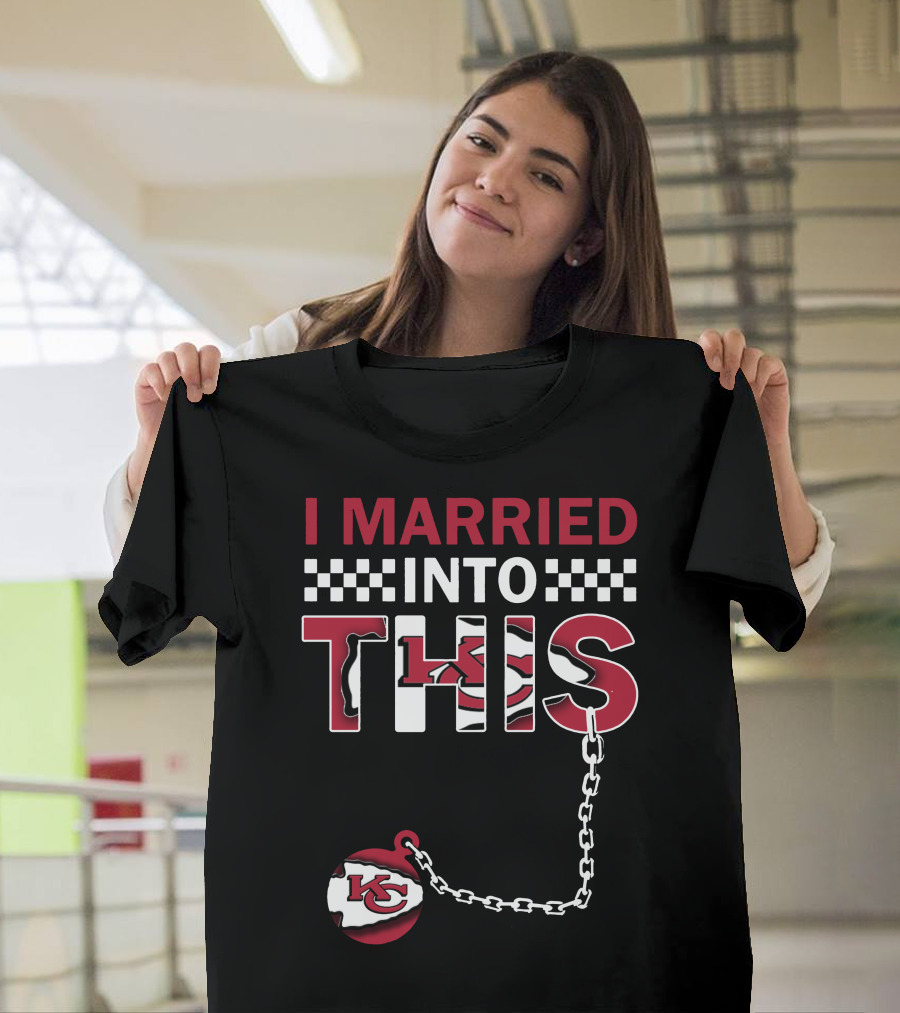 I Married Into This Kansas City Chiefs T-Shirt