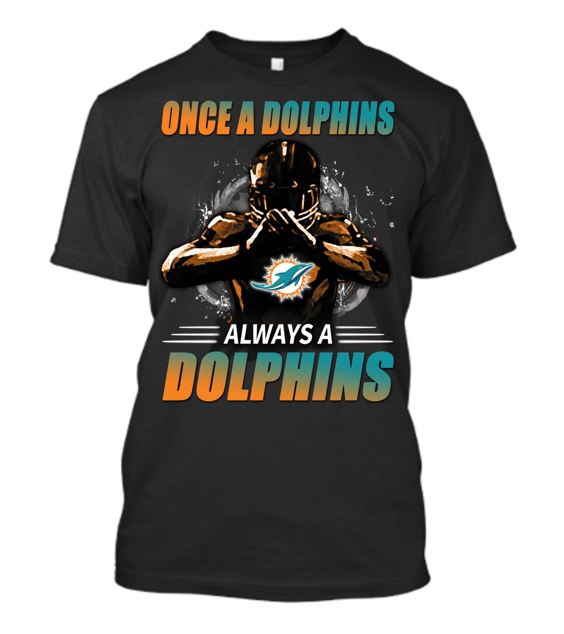 Once A Dolphins Always A Dolphins Miami Dolphins T-Shirt