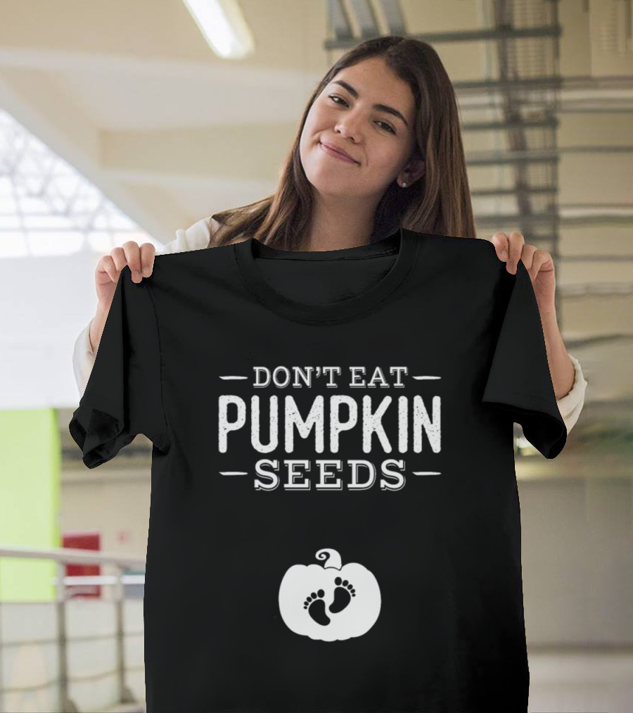 Don't Eat Pumpkin Seeds Halloween Baby Feet Pumpkin T-Shirt