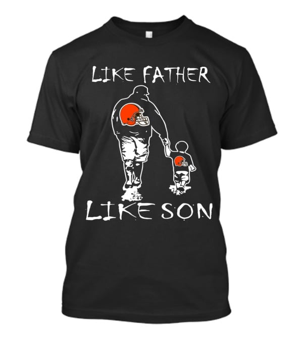 Like Father Like Son Cleveland Browns Football Connection T-Shirt