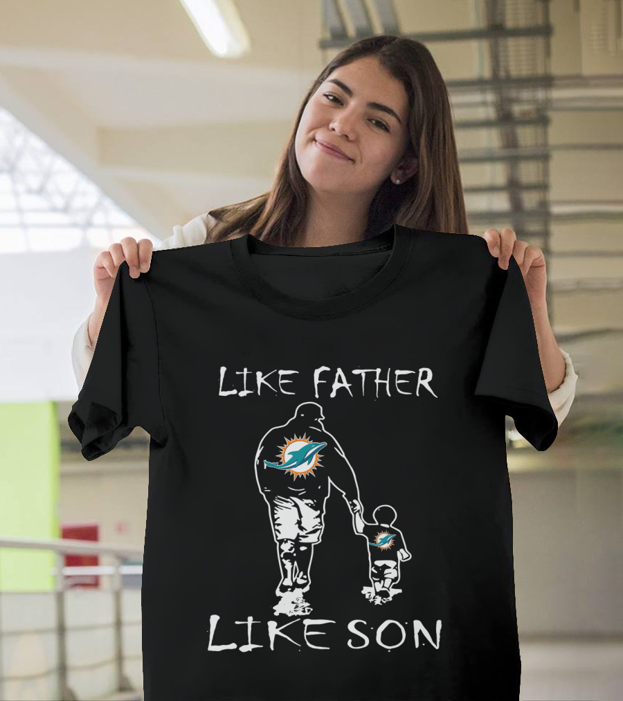 Like Father Like Son Miami Dolphins Fan Matching Outfits T-Shirt