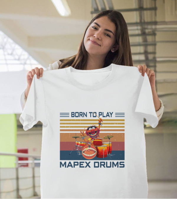Born To Play Mapex Drums Animal Drum Set T-Shirt