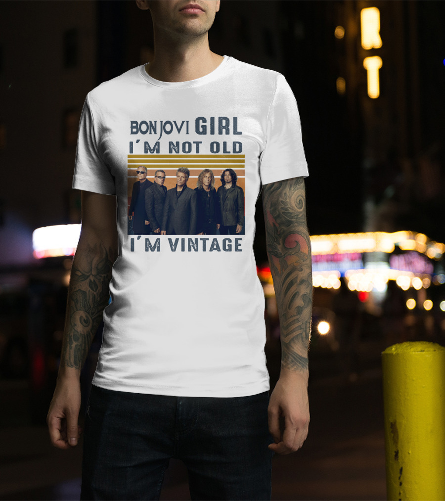 Bon Jovi Girl I'm Not Old I'm Vintage T-Shirt