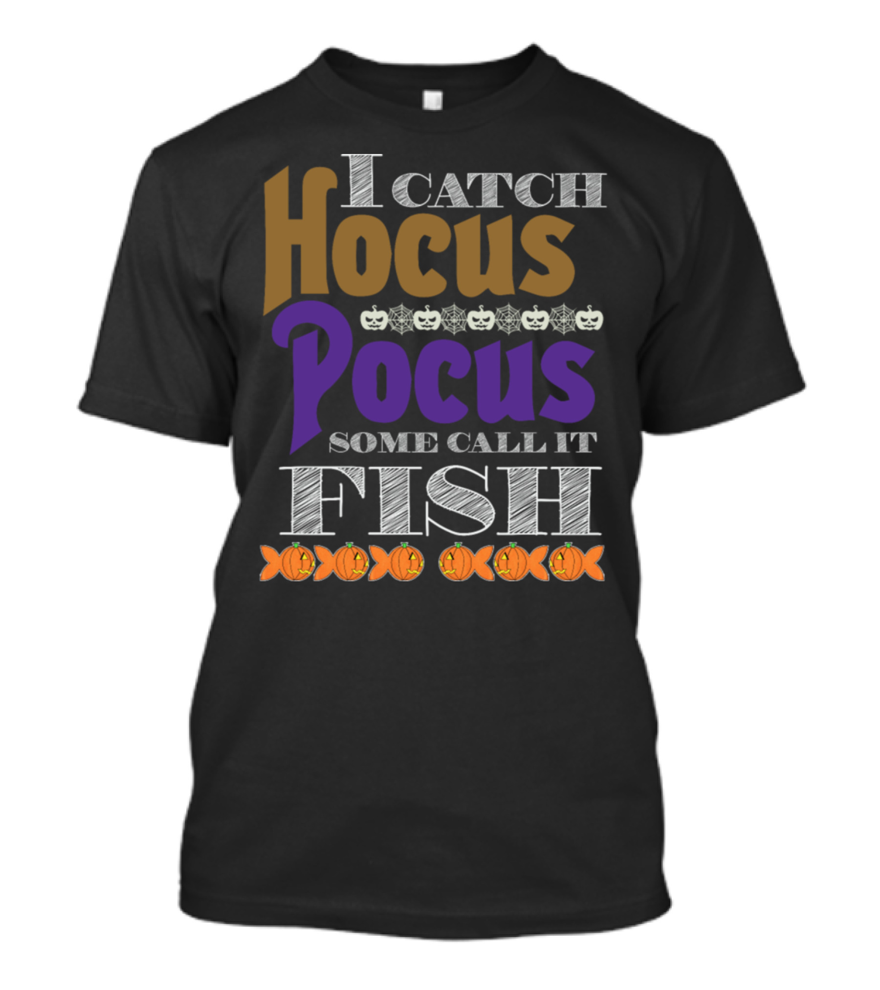 I Catch Hocus Pocus Fish With Pumpkins And Halloween Icons T-Shirt