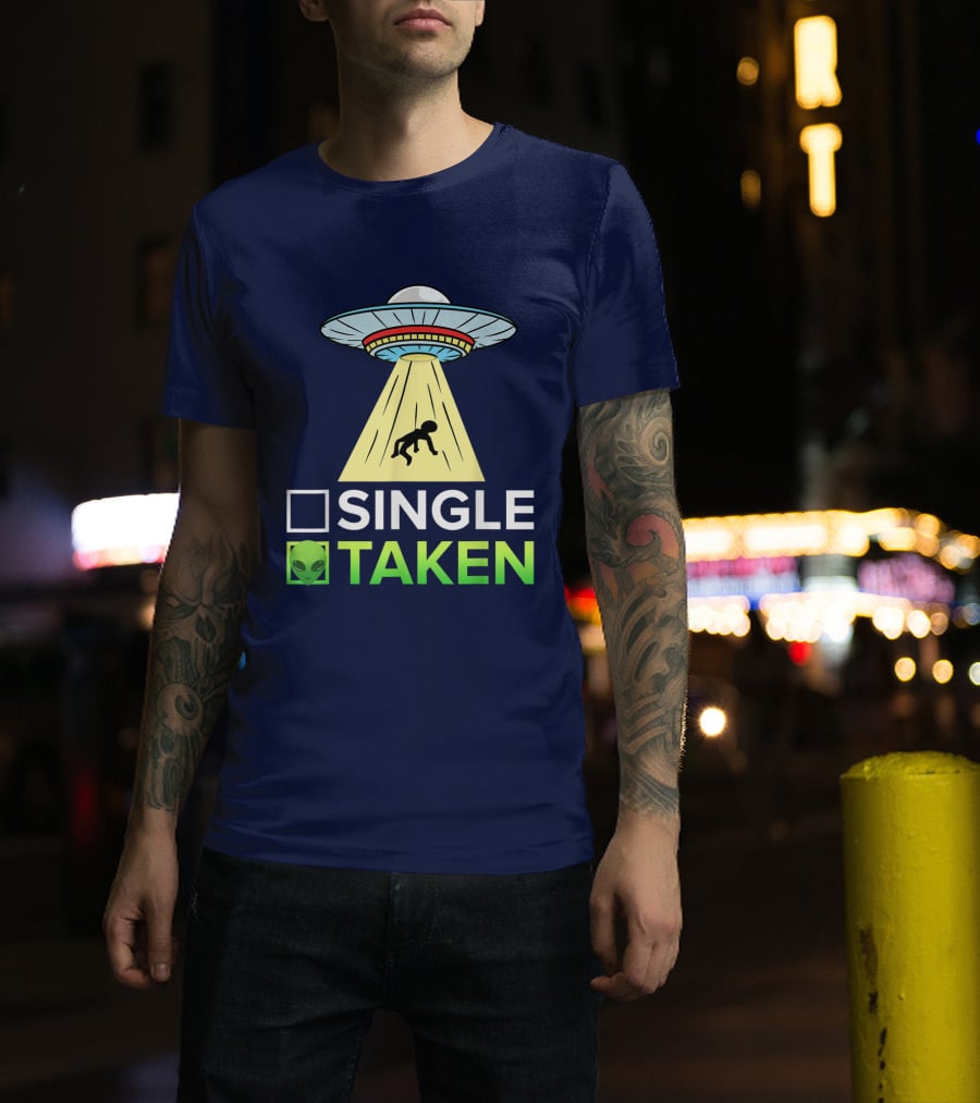 Single Or Taken UFO Alien Abduction T-Shirt