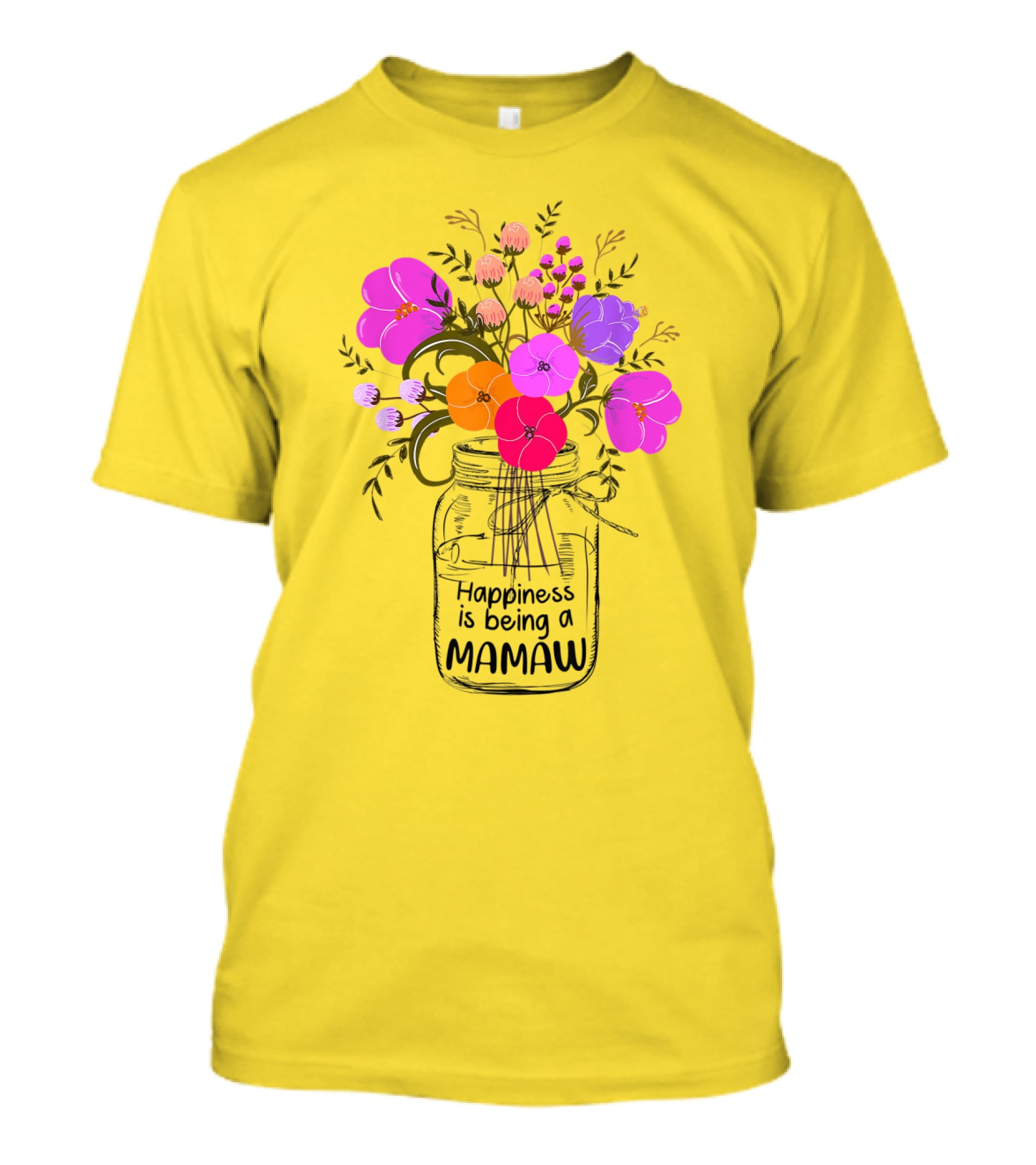 Happiness Is Being A Mamaw With Colorful Floral Bouquet In Mason Jar T-Shirt