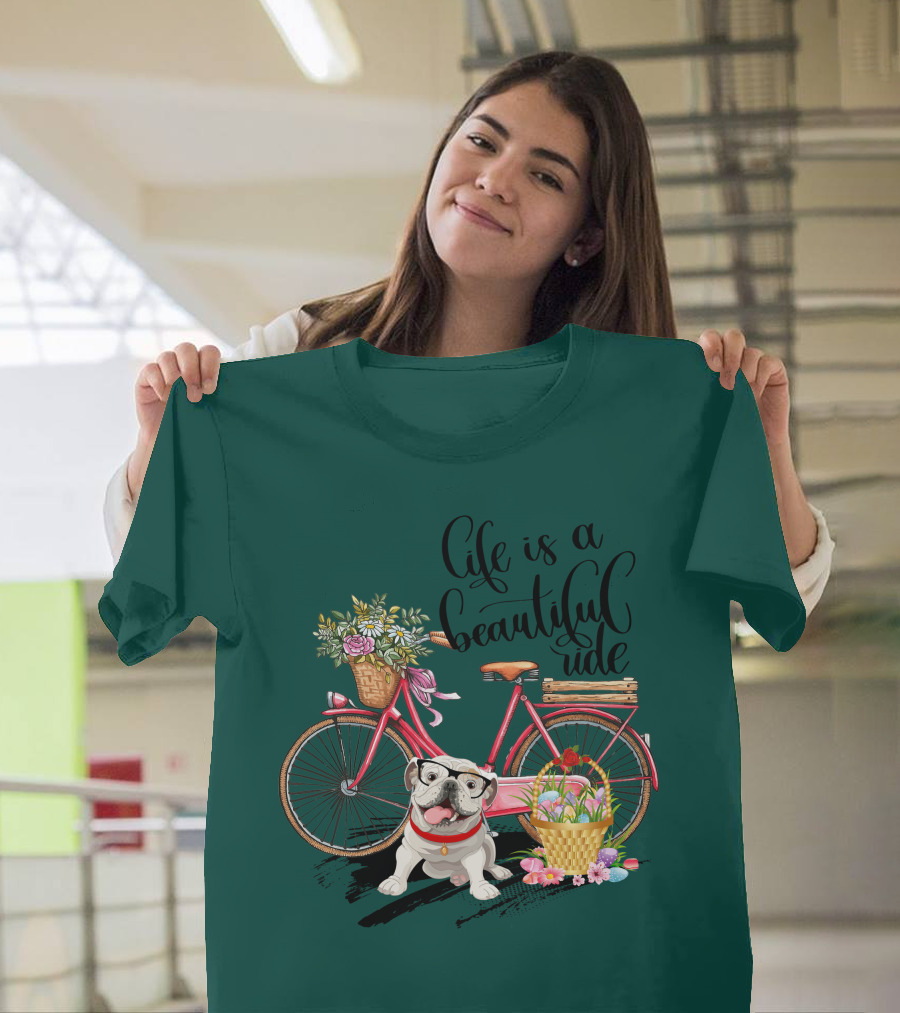 Life Is A Beautiful Ride Bicycle Bulldog Flowers T-Shirt