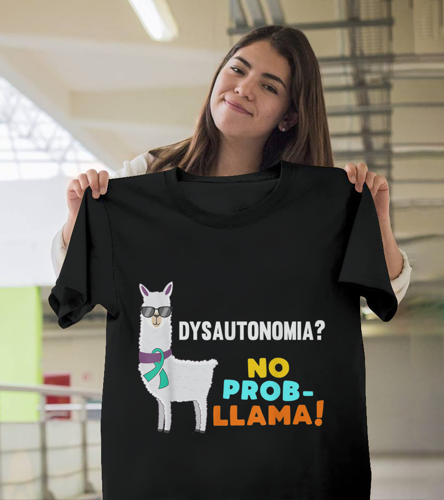 Dysautonomia? No Prob-Llama T-Shirt