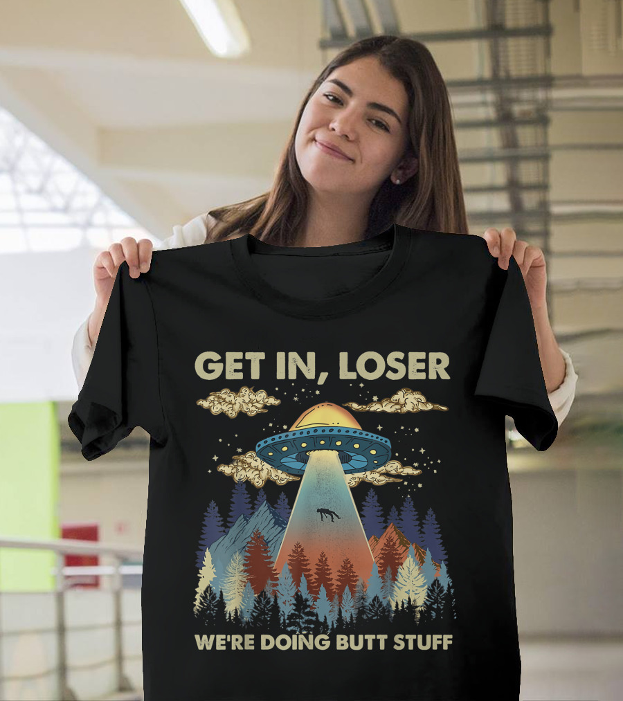 Get in Loser UFO Abduction Scene Surrounded by Forest and Mountains T-Shirt