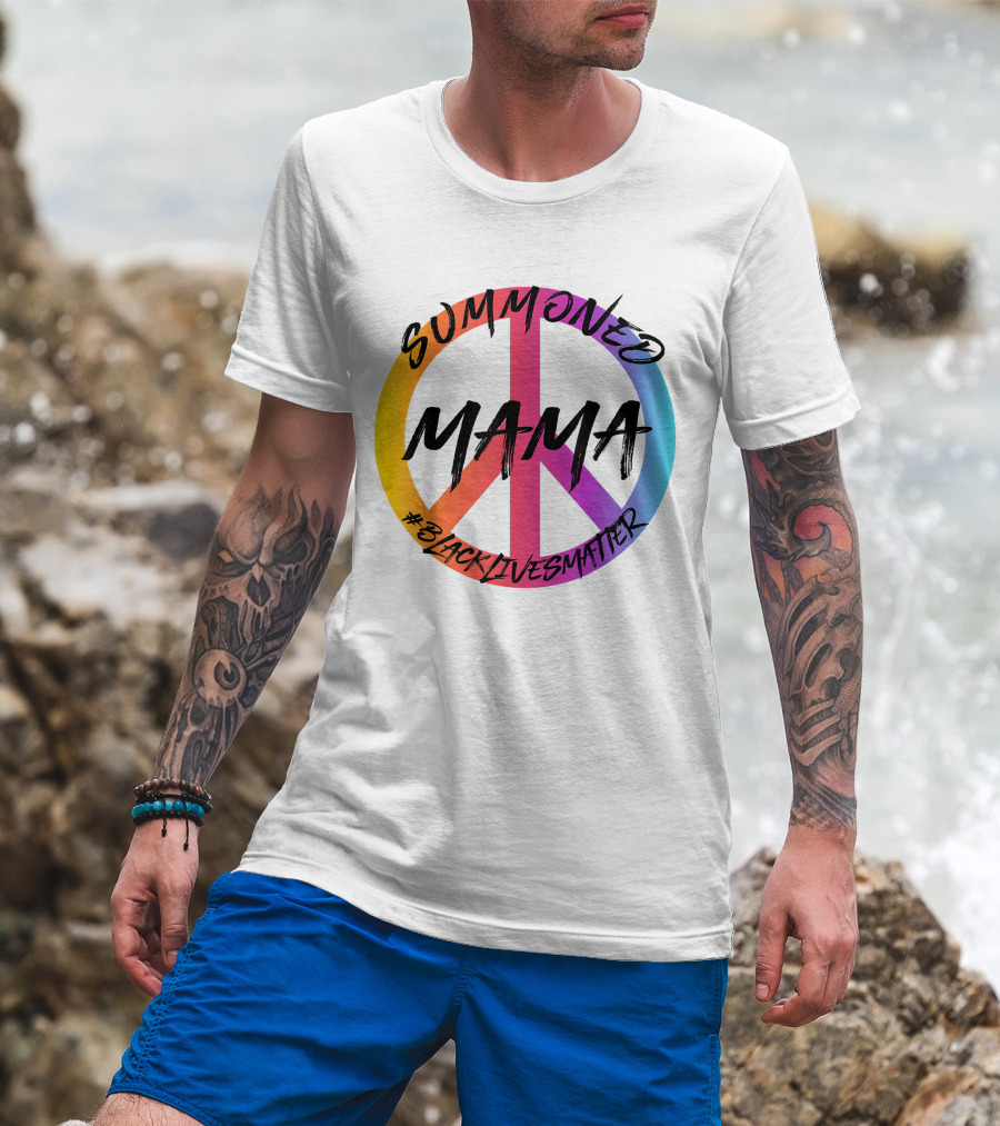 Summoned Mama Peace Symbol #Blacklivesmatter T-Shirt