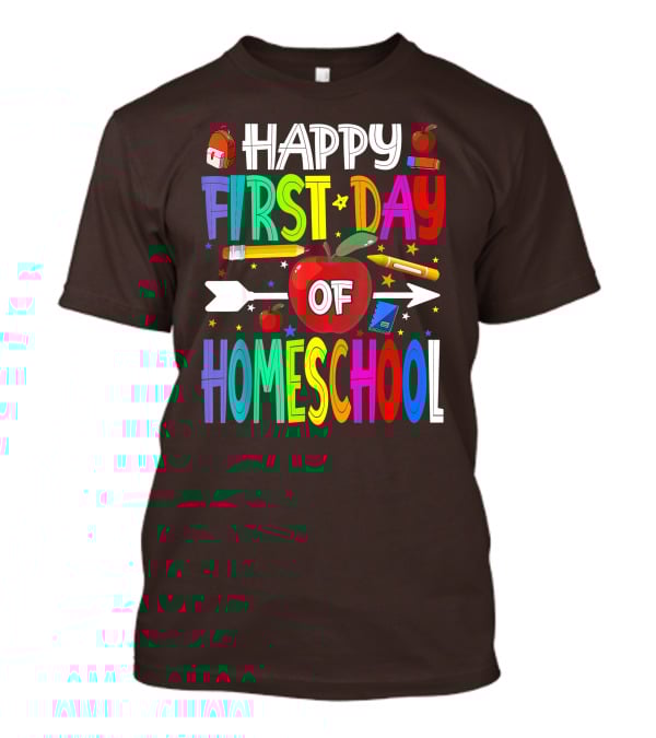 Happy First Day Of Homeschool With Apples And School Supplies Elements T-Shirt