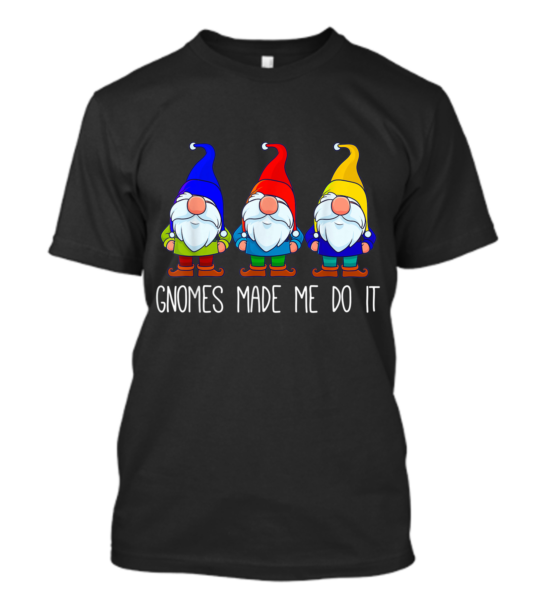 Gnomes Made Me Do It Funny Garden Gnome Trio T-Shirt