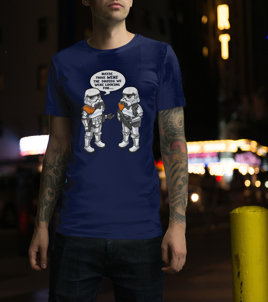 Star Wars Stormtroopers Maybe Those Were The Droids We Were Looking For Wrong Droids Funny Comic T-Shirt