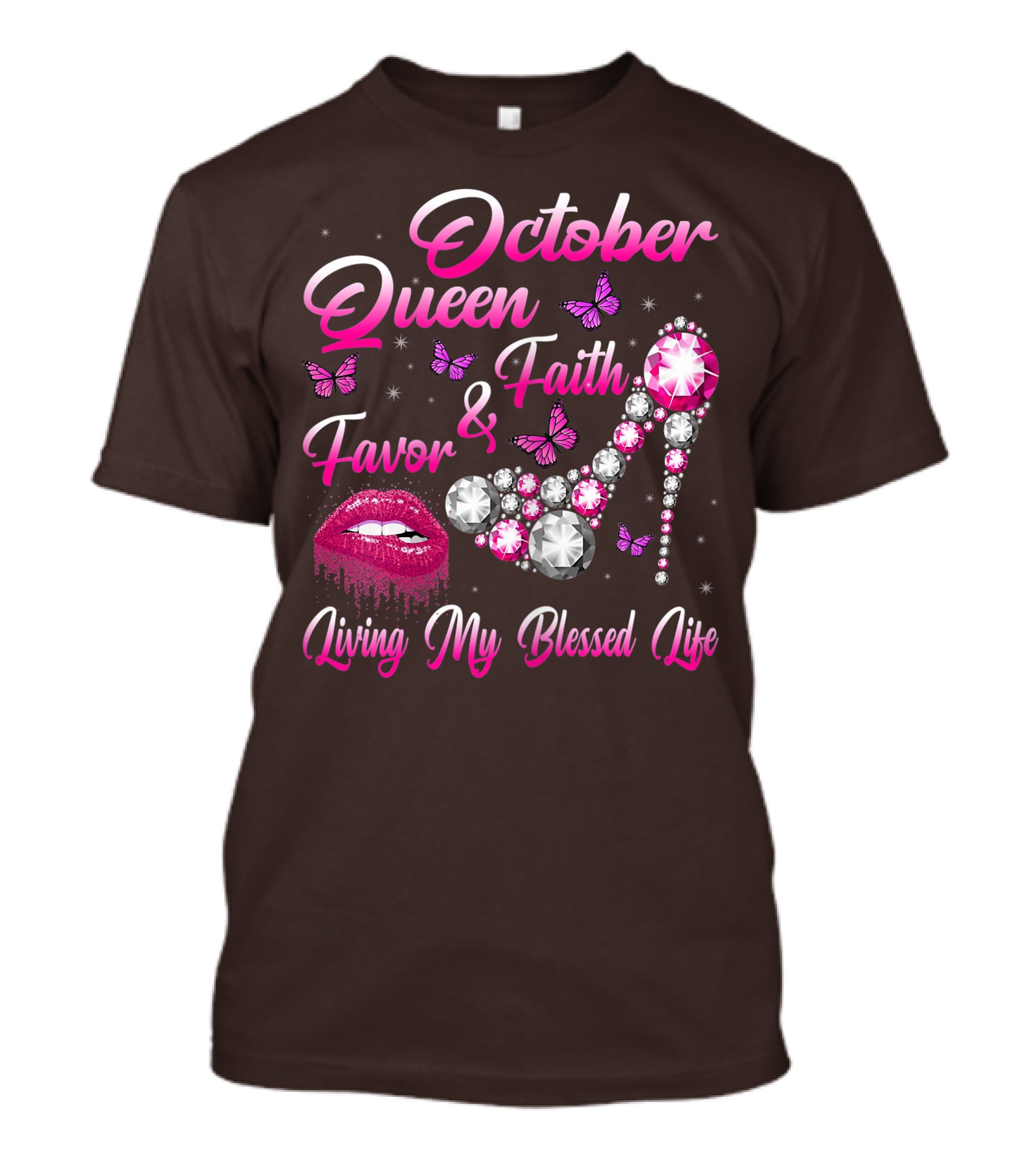 October Queen Faith Favor Living My Blessed Life Butterflies Diamonds Red Lips High Heel T-Shirt