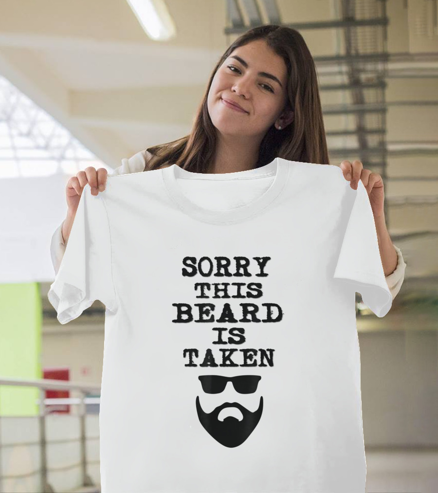 Sorry This Beard Is Taken Valentines Day Him Bearded Sunglasses T-Shirt
