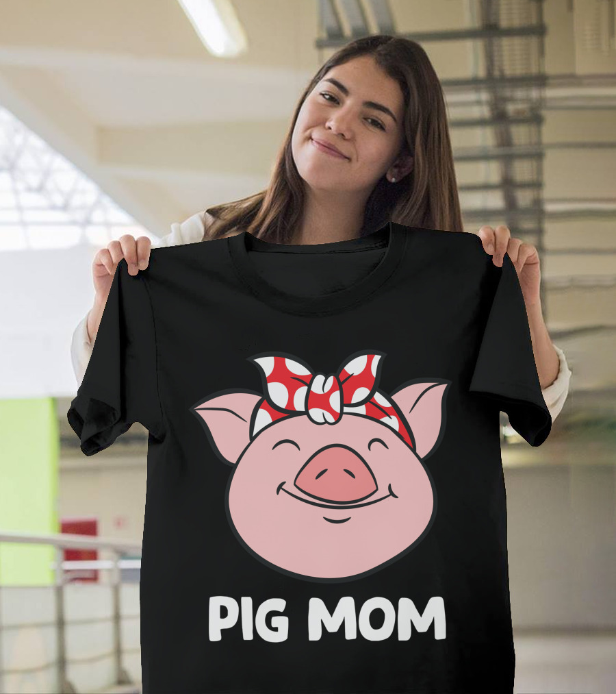 Pig Mom Love Pigs Funny Pig Farmer Mom T-Shirt