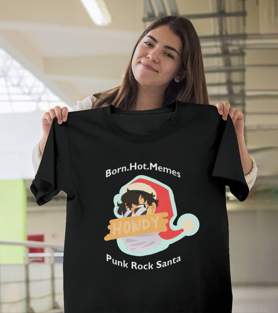 Born Hot Memes Howdy Punk Rock Santa T-Shirt