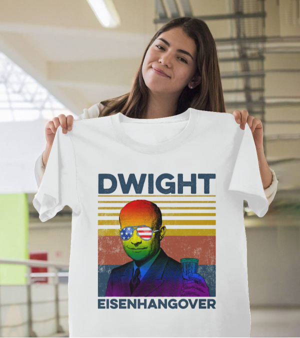 Dwight Eisenhangover Patriotic Beer Mug Rainbow Sunglasses T-Shirt