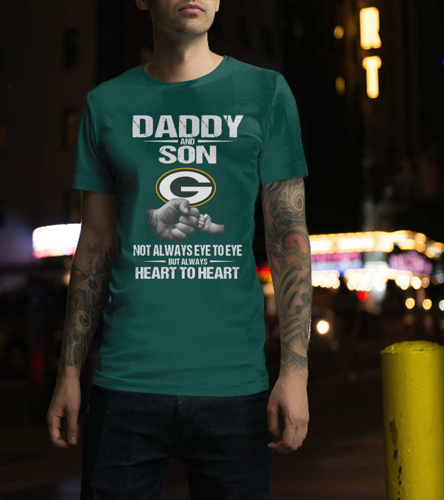 Daddy And Son Green Bay Packers Not Always Eye To Eye But Always Heart To Heart T-Shirt