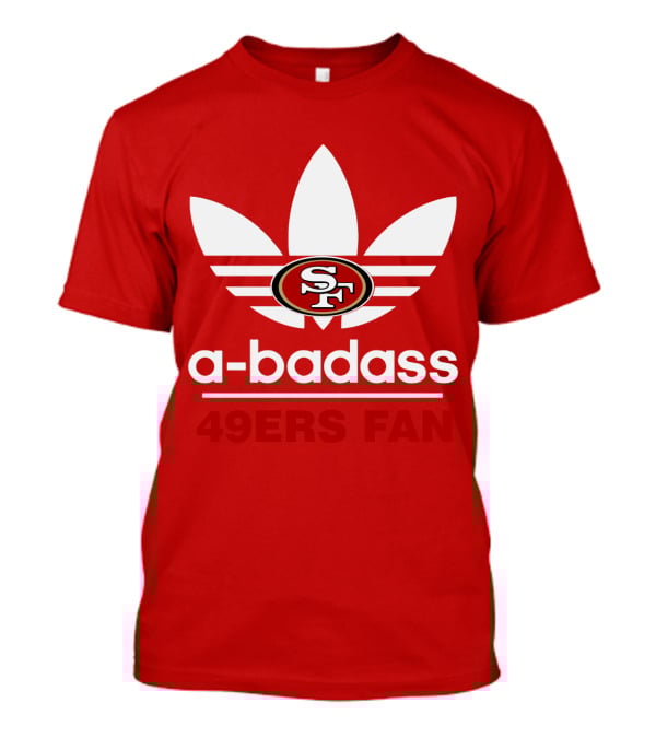 A-Badass 49ers Fan Sf T-Shirt