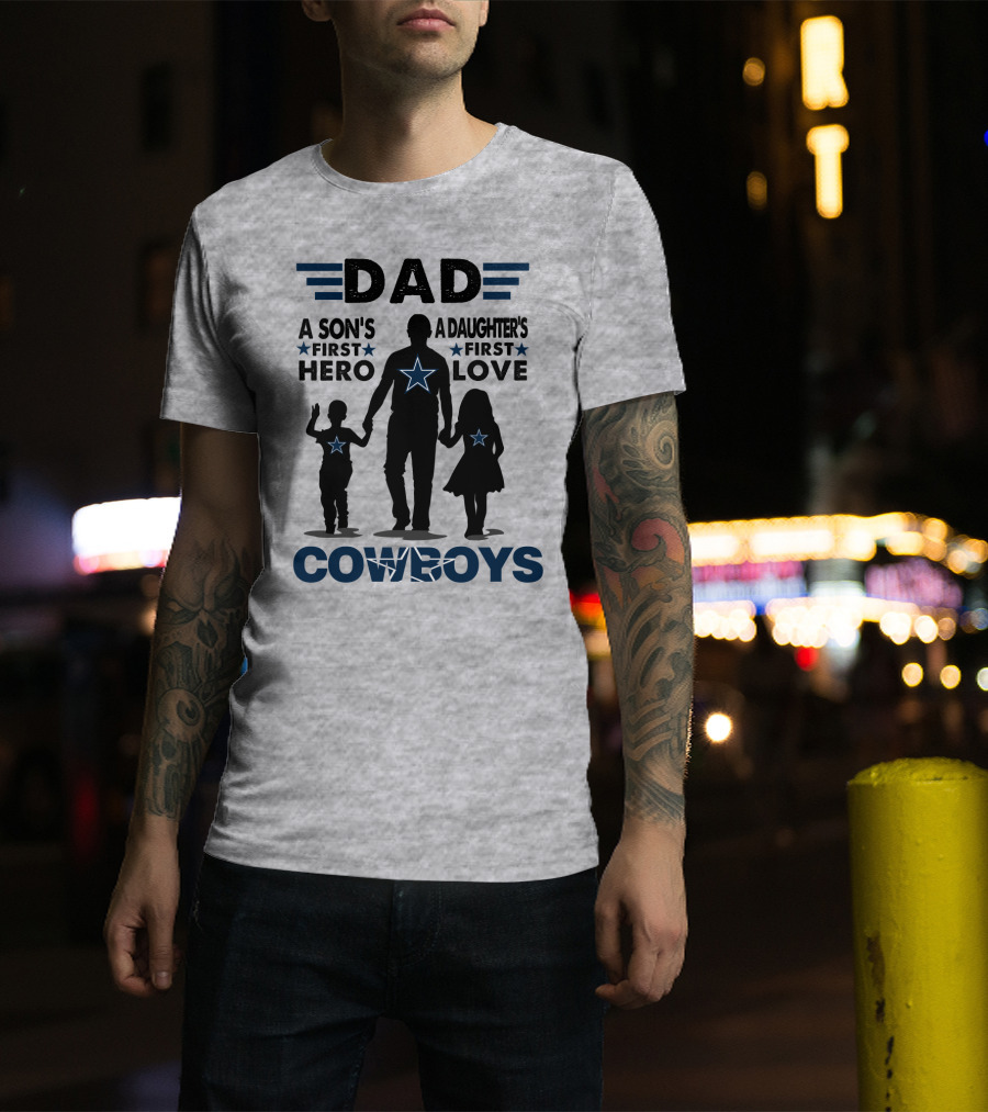 Dad A Son's First Hero A Daughter's First Love Cowboys T-Shirt