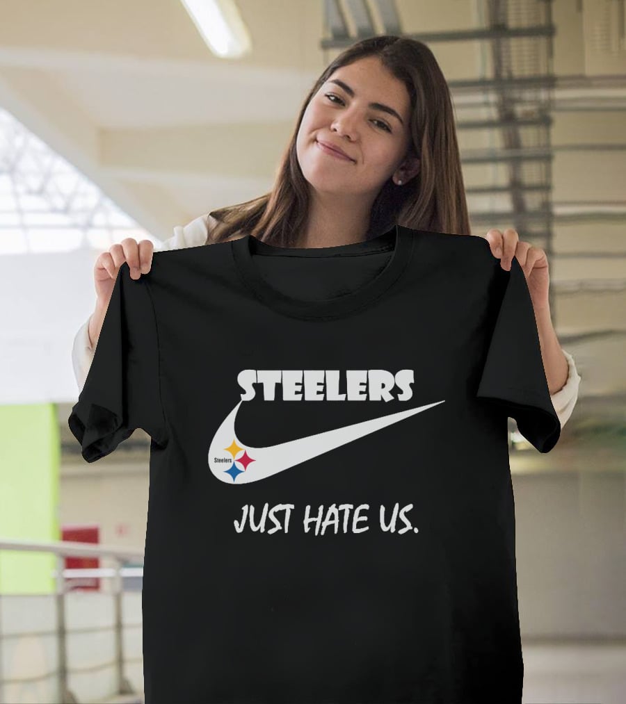 Steelers Just Hate Us Nike T-Shirt