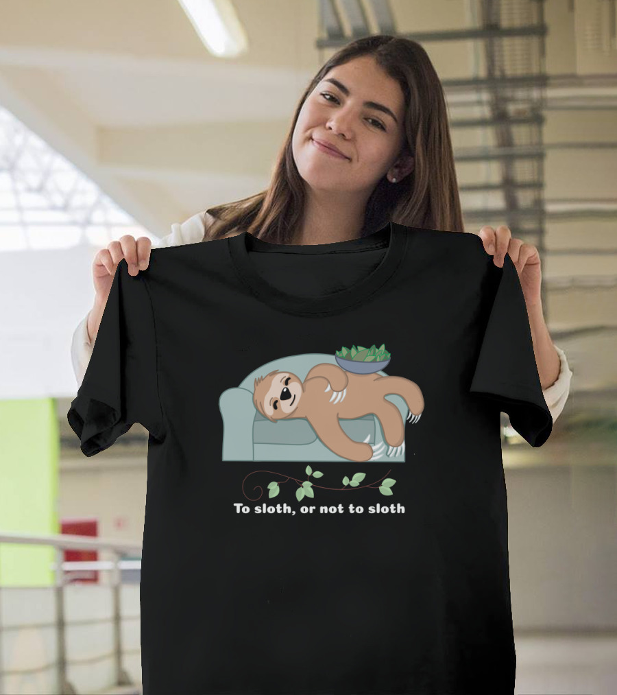 To Sloth or Not to Sloth Relaxing on Couch with Vine Leaves T-Shirt