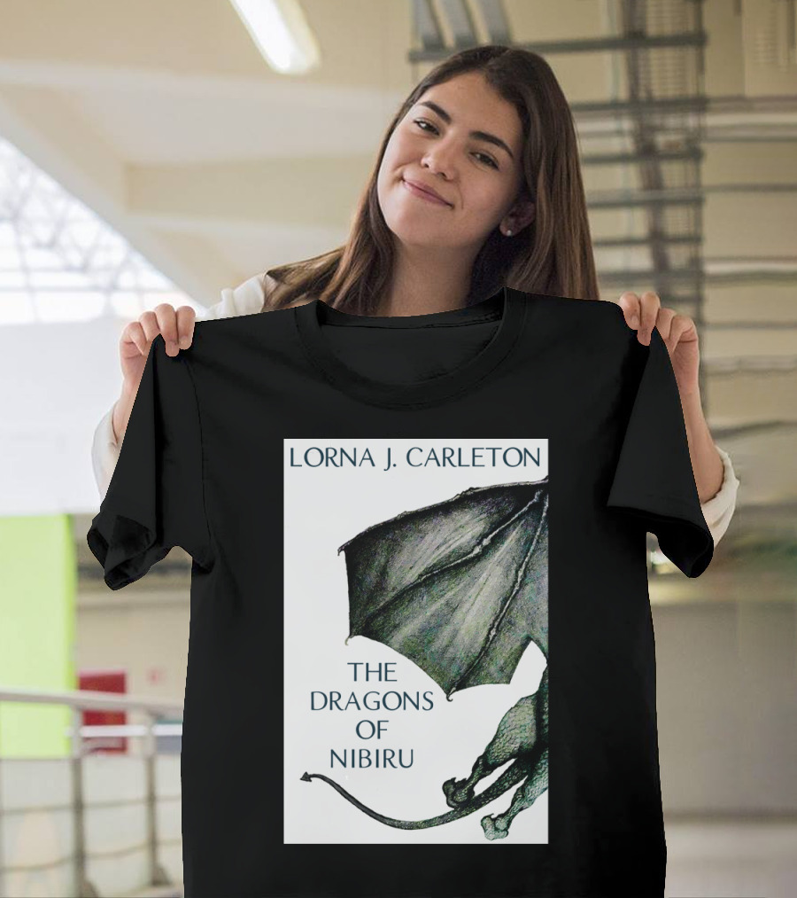 Lorna J. Carleton The Dragons Of Nibiru Book Cover Featuring Dragon T-Shirt