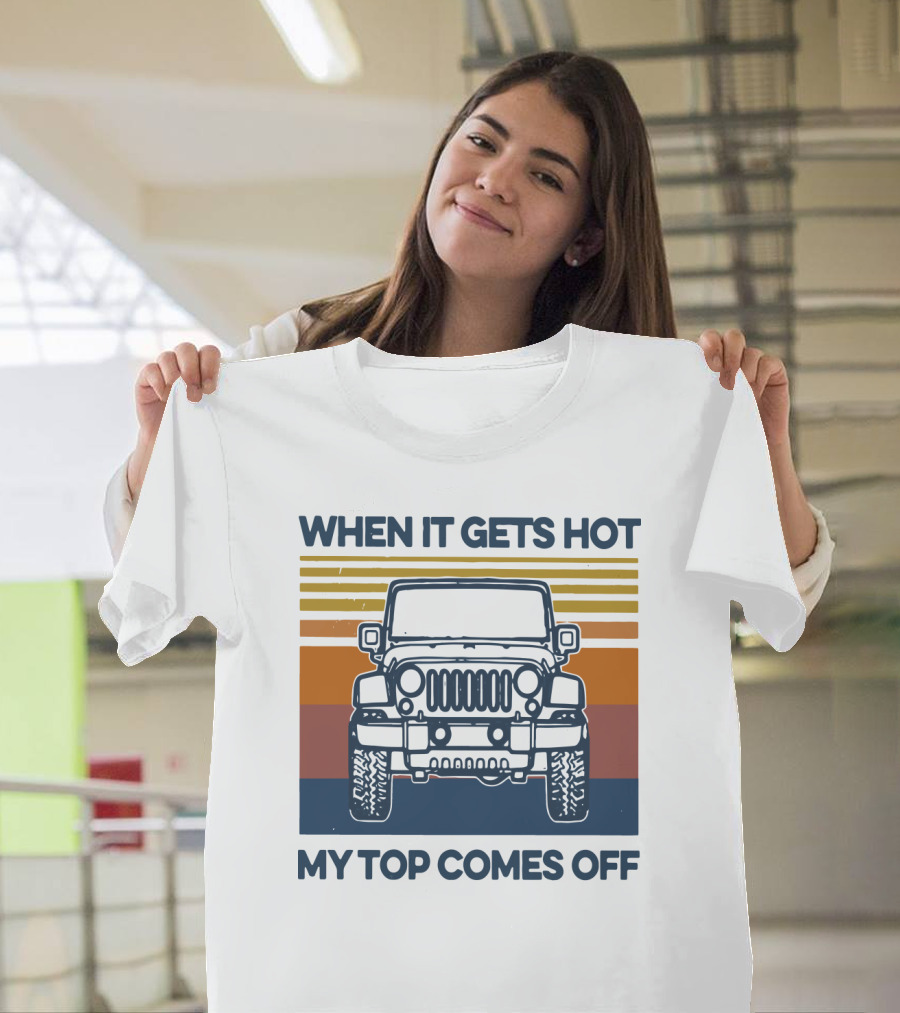 When It Gets Hot My Top Comes Off Vintage Jeep Stripes T-Shirt