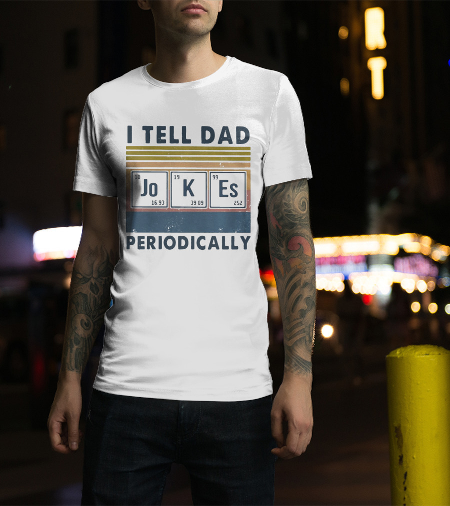 I Tell Dad Jokes Periodically Vintage Style Chemistry Elements T-Shirt