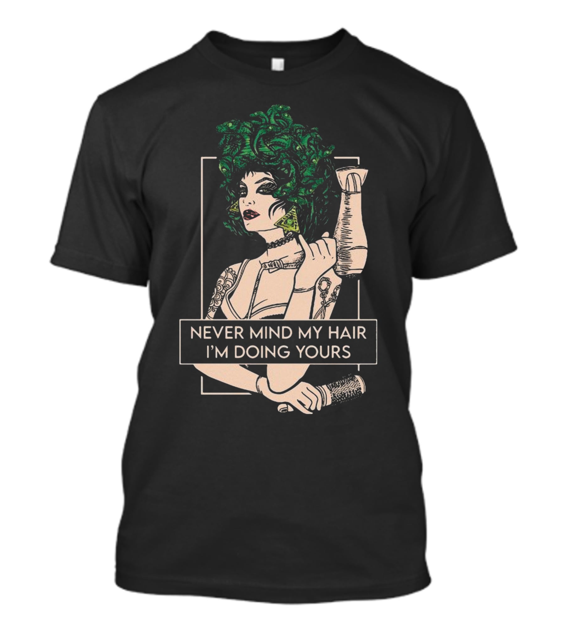 Never Mind My Hair I'm Doing Yours Hairdresser Illustration With Green Hair Woman Holding Hairdryer T-Shirt