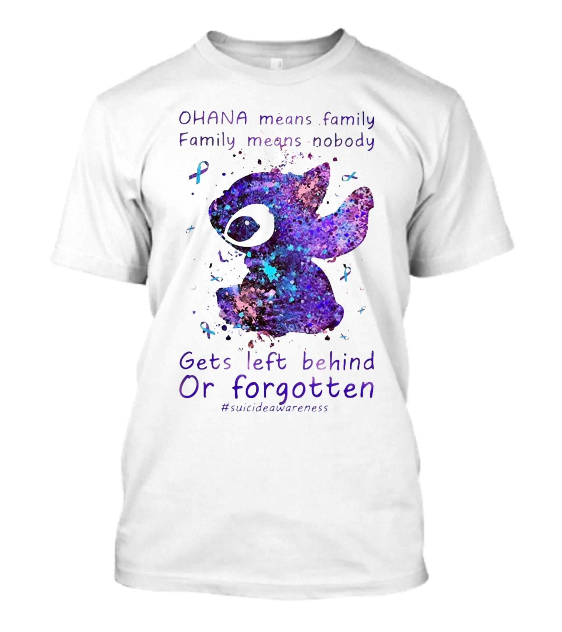 OHANA Means Family Nobody Gets Left Behind Or Forgotten #suicideawareness T-Shirt