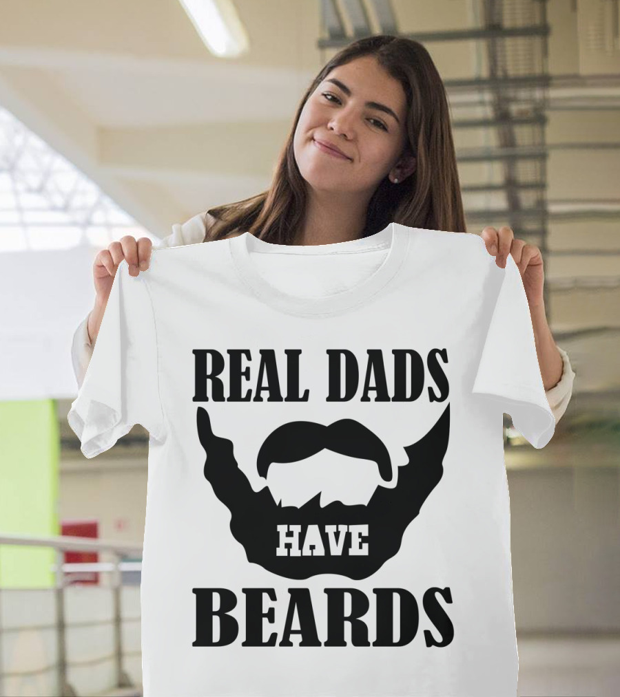 Real Dads Have Beards T-Shirt
