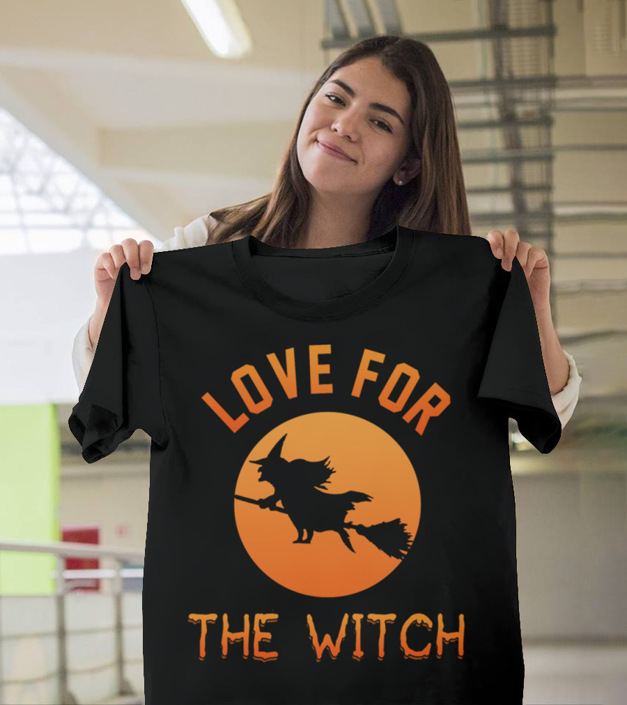 LOVE FOR THE WITCH Funny Halloween Witch On Broomstick T-Shirt