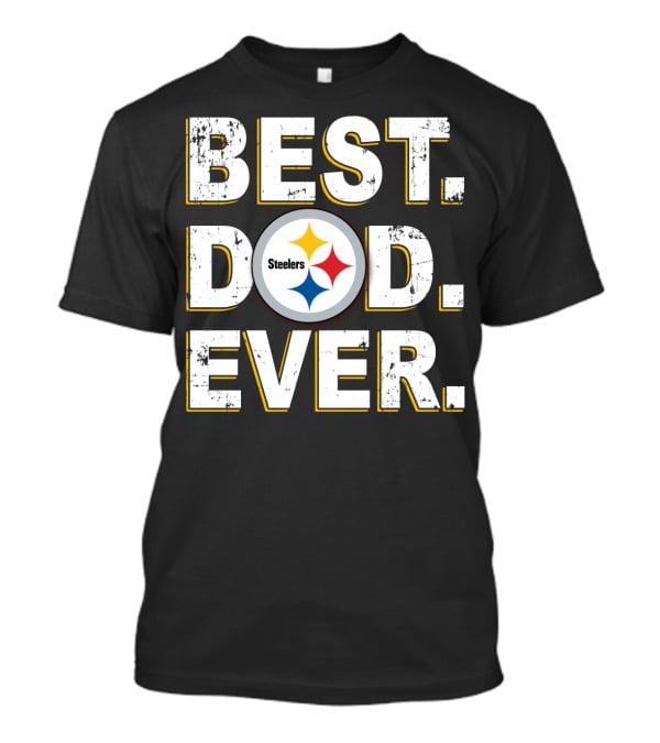 Best Dad Ever Steelers Fatherhood Fan Pride T-Shirt