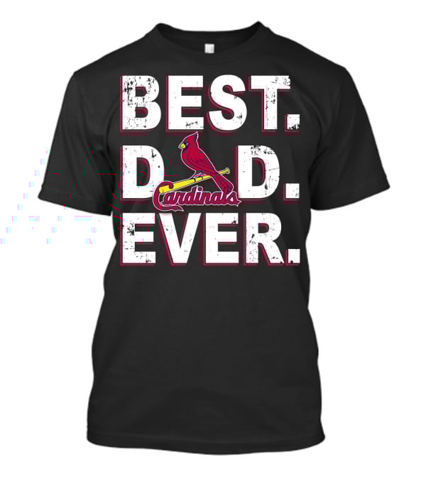 Best Dad Ever Cardinals Baseball Fan T-Shirt