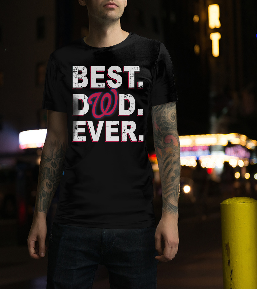 Best Dad Ever Washington Nationals W T-Shirt