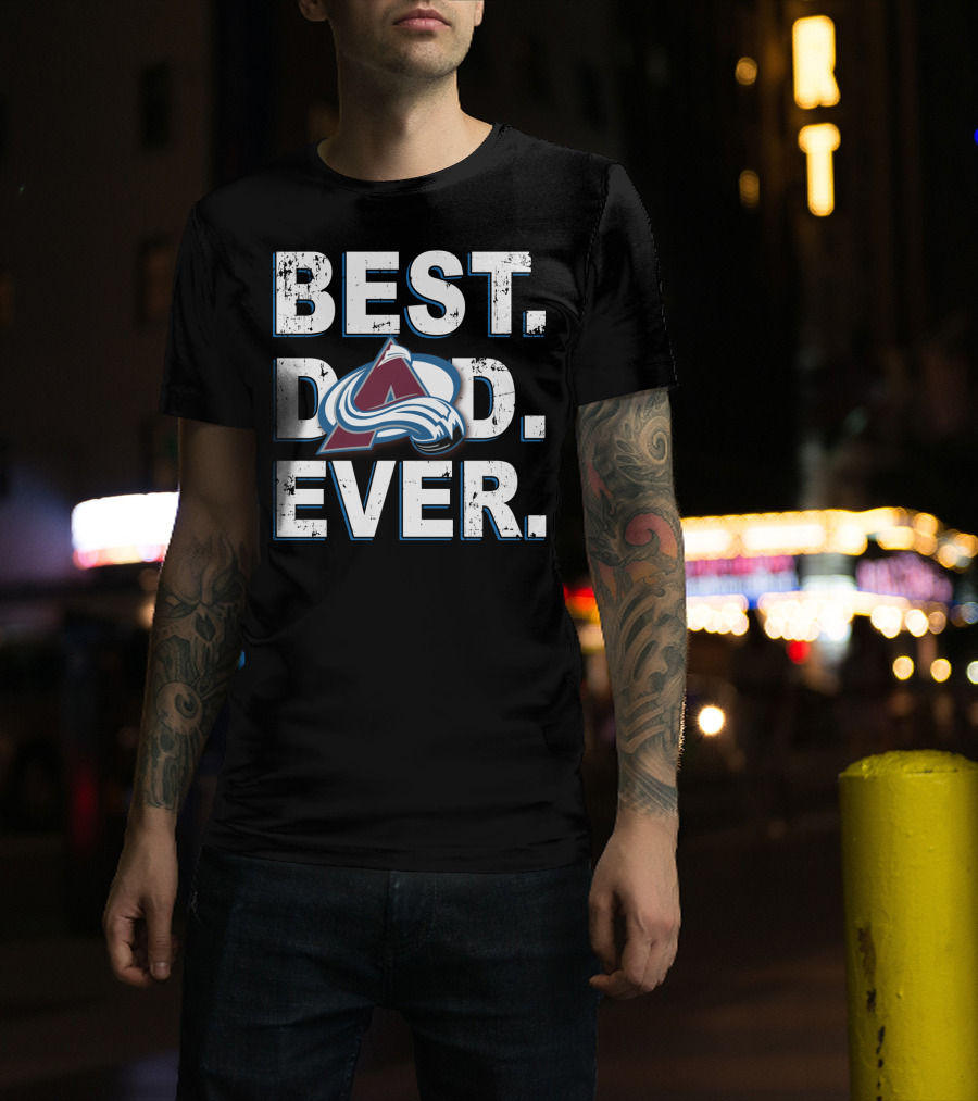 Best Dad Ever Colorado Avalanche Fan T-Shirt