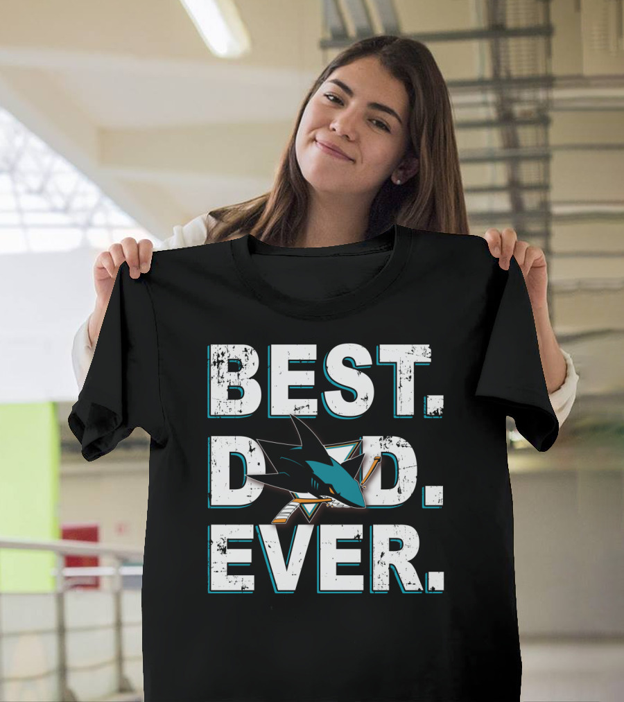 Best Dad Ever San Jose Sharks Fan Gear T-Shirt