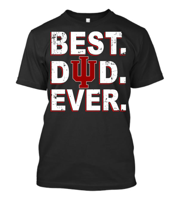 Best Dad Ever Indiana Hoosiers Iu T-Shirt