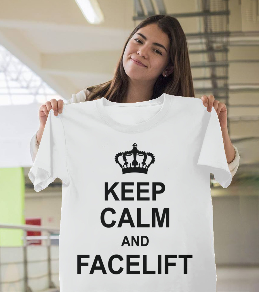 Keep Calm and Facelift with Crown Graphic KG10 T-Shirt