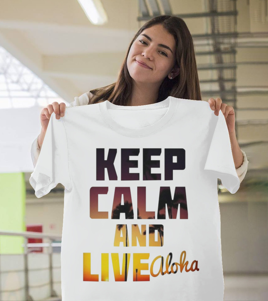 Keep Calm and Live Aloha Sunset Palm Trees Mood T-Shirt