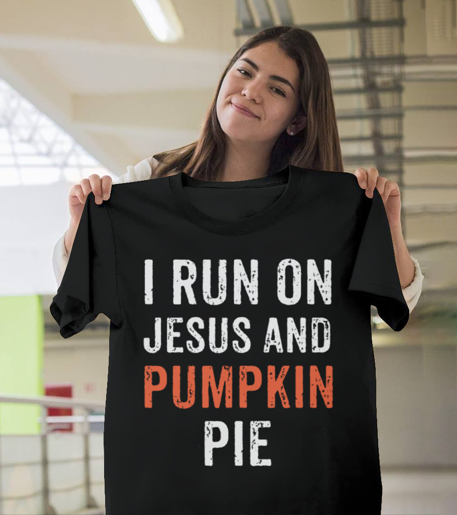 I RUN ON JESUS AND PUMPKIN PIE BOLD TEXT GRAPHIC T-Shirt