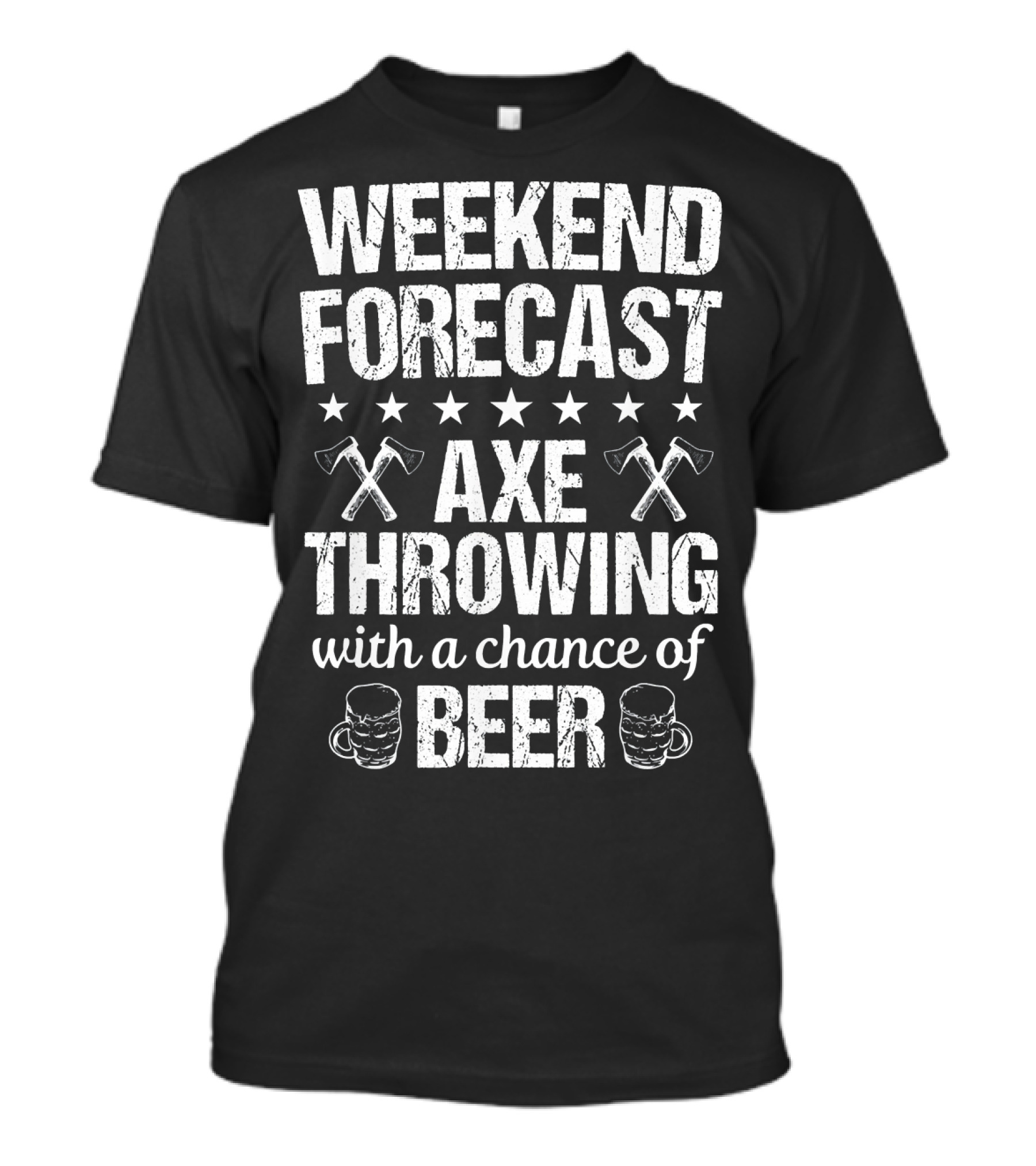 Weekend Forecast Axe Throwing With A Chance Of Beer T-Shirt